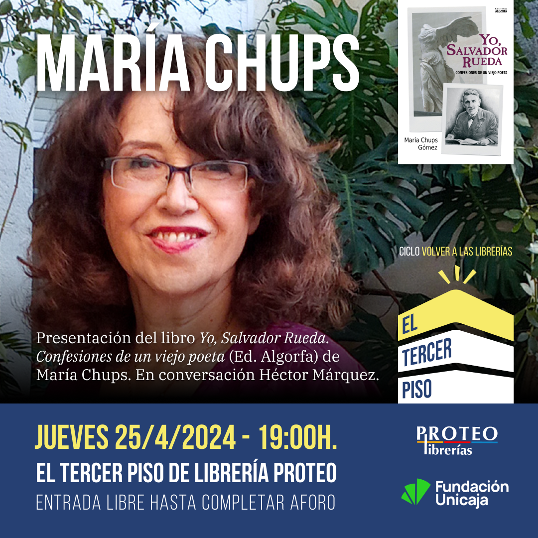 Presentación del libro Yo, Salvador Rueda. Confesiones de un viejo poeta (Ed. Algorfa) de María Chups. En conversación Héctor Márquez.