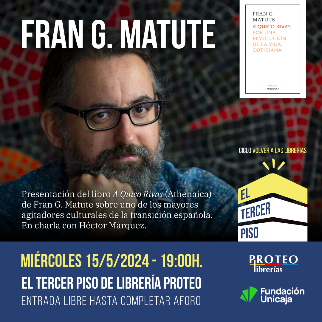 Presentación del libro A Quico Rivas (Athenaica) de Fran G. Matute sobre uno de los mayores agitadores culturales de la transición española. En charla con Héctor Márquez. 